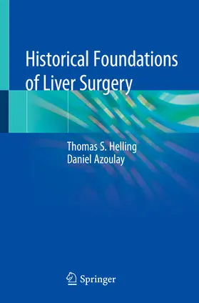 Helling / Azoulay |  Historical Foundations of Liver Surgery | eBook | Sack Fachmedien
