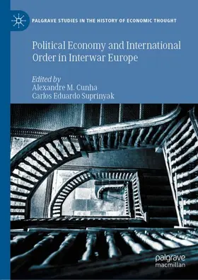 Suprinyak / M. Cunha |  Political Economy and International Order in Interwar Europe | Buch |  Sack Fachmedien