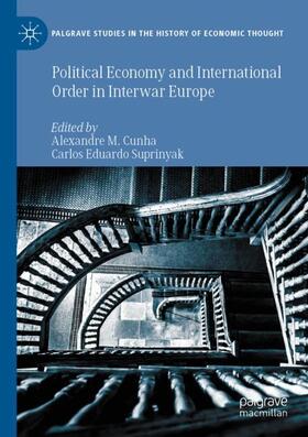 Suprinyak / M. Cunha |  Political Economy and International Order in Interwar Europe | Buch |  Sack Fachmedien