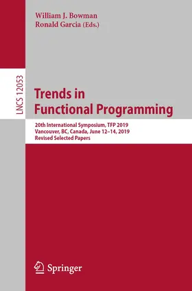 Bowman / Garcia |  Trends in Functional Programming | Buch |  Sack Fachmedien