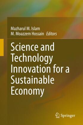 Hossain / Islam | Science and Technology Innovation for a Sustainable Economy | Buch | 978-3-030-47165-1 | sack.de
