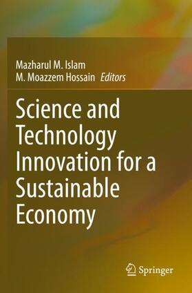 Hossain / Islam | Science and Technology Innovation for a Sustainable Economy | Buch | 978-3-030-47168-2 | sack.de