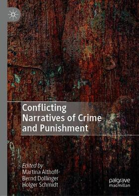Althoff / Schmidt / Dollinger | Conflicting Narratives of Crime and Punishment | Buch | 978-3-030-47235-1 | sack.de