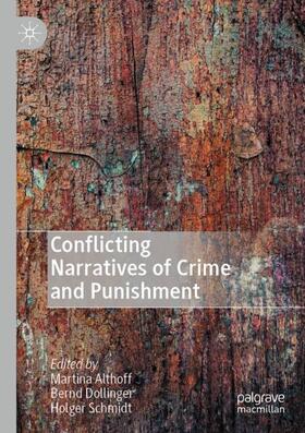 Althoff / Schmidt / Dollinger | Conflicting Narratives of Crime and Punishment | Buch | 978-3-030-47238-2 | sack.de