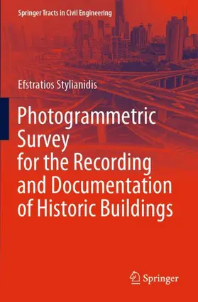 Stylianidis |  Photogrammetric Survey for the Recording and Documentation of Historic Buildings | Buch |  Sack Fachmedien