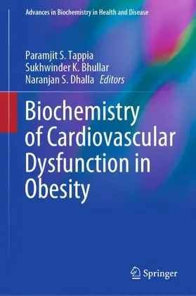 Tappia / Dhalla / Bhullar |  Biochemistry of Cardiovascular Dysfunction in Obesity | Buch |  Sack Fachmedien