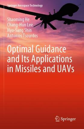 He / Tsourdos / Lee |  Optimal Guidance and Its Applications in Missiles and UAVs | Buch |  Sack Fachmedien