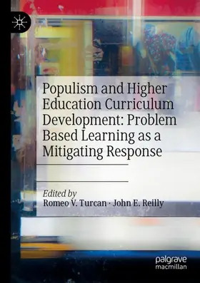 Reilly / Turcan |  Populism and Higher Education Curriculum Development: Problem Based Learning as a Mitigating Response | Buch |  Sack Fachmedien