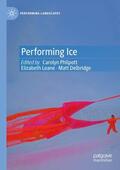 Philpott / Delbridge / Leane |  Performing Ice | Buch |  Sack Fachmedien