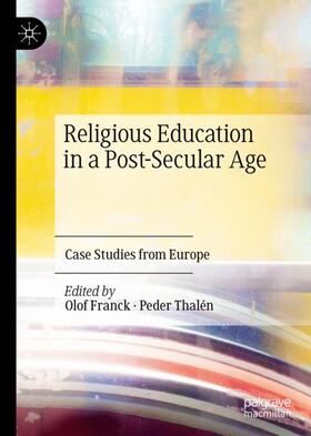 Thalén / Franck | Religious Education in a Post-Secular Age | Buch | 978-3-030-47502-4 | sack.de