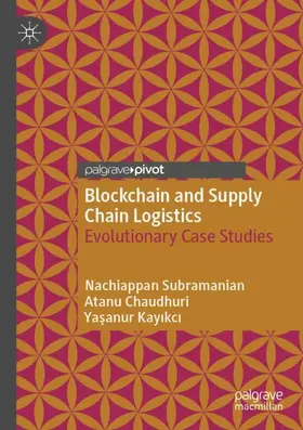 Subramanian / Kayikci / Chaudhuri |  Blockchain and Supply Chain Logistics | Buch |  Sack Fachmedien