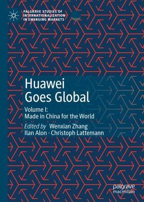 Zhang / Lattemann / Alon | Huawei Goes Global | Buch | 978-3-030-47563-5 | sack.de