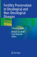 von Wolff / Nawroth |  Fertility Preservation in Oncological and Non-Oncological Diseases | eBook | Sack Fachmedien