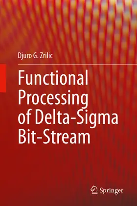 Zrilic |  Functional Processing of Delta-Sigma Bit-Stream | eBook | Sack Fachmedien
