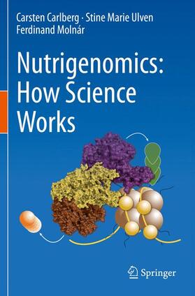 Carlberg / Molnár / Ulven |  Nutrigenomics: How Science Works | Buch |  Sack Fachmedien