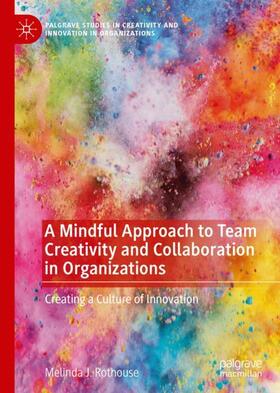 Rothouse | A Mindful Approach to Team Creativity and Collaboration in Organizations | Buch | 978-3-030-47674-8 | sack.de