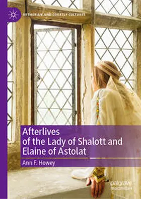 Howey |  Afterlives of the Lady of Shalott and Elaine of Astolat | eBook | Sack Fachmedien