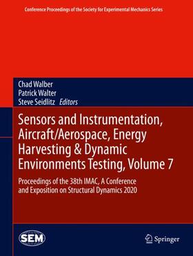 Walber / Seidlitz / Walter | Sensors and Instrumentation, Aircraft/Aerospace, Energy Harvesting & Dynamic Environments Testing, Volume 7 | Buch | 978-3-030-47712-7 | sack.de