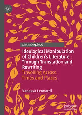 Leonardi |  Ideological Manipulation of Children's Literature Through Translation and Rewriting | Buch |  Sack Fachmedien