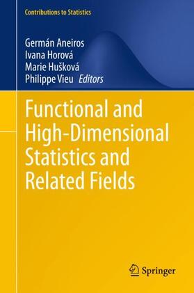 Aneiros / Vieu / Horová | Functional and High-Dimensional Statistics and Related Fields | Buch | 978-3-030-47755-4 | sack.de