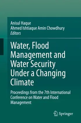 Chowdhury / Haque |  Water, Flood Management and Water Security Under a Changing Climate | Buch |  Sack Fachmedien