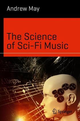 May | The Science of Sci-Fi Music | Buch | 978-3-030-47832-2 | sack.de