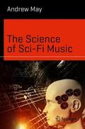 May |  The Science of Sci-Fi Music | Buch |  Sack Fachmedien