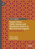 King / Jones |  Pauper Voices, Public Opinion and Workhouse Reform in Mid-Victorian England | Buch |  Sack Fachmedien
