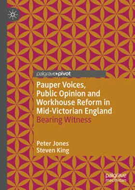 Jones / King | Pauper Voices, Public Opinion and Workhouse Reform in Mid-Victorian England | E-Book | sack.de