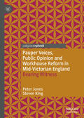 Jones / King |  Pauper Voices, Public Opinion and Workhouse Reform in Mid-Victorian England | eBook | Sack Fachmedien