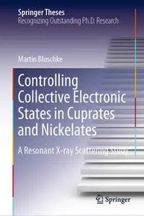 Bluschke | Controlling Collective Electronic States in Cuprates and Nickelates | E-Book | sack.de