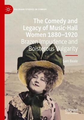 Beale |  The Comedy and Legacy of Music-Hall Women 1880-1920 | Buch |  Sack Fachmedien
