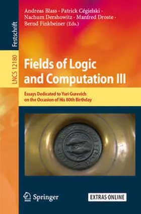 Blass / Cégielski / Dershowitz |  Fields of Logic and Computation III | eBook | Sack Fachmedien