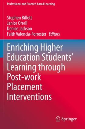 Billett / Valencia-Forrester / Orrell | Enriching Higher Education Students' Learning through Post-work Placement Interventions | Buch | 978-3-030-48064-6 | sack.de