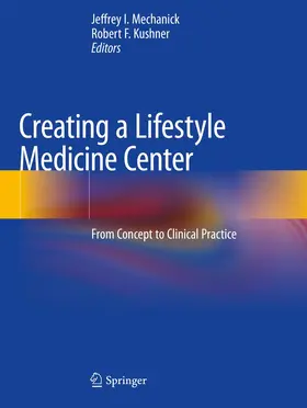 Mechanick / Kushner |  Creating a Lifestyle Medicine Center | Buch |  Sack Fachmedien