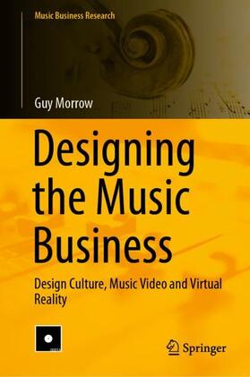 Morrow | Designing the Music Business | Buch | 978-3-030-48113-1 | sack.de