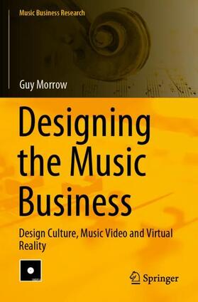 Morrow | Designing the Music Business | Buch | 978-3-030-48116-2 | sack.de