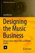 Morrow |  Designing the Music Business | Buch |  Sack Fachmedien