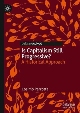 Perrotta | Is Capitalism Still Progressive? | Buch | 978-3-030-48168-1 | sack.de