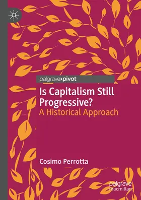 Perrotta | Is Capitalism Still Progressive? | Buch | 978-3-030-48171-1 | sack.de