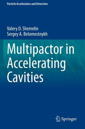 Shemelin / Belomestnykh | Multipactor in Accelerating Cavities | Buch | 978-3-030-48197-1 | sack.de