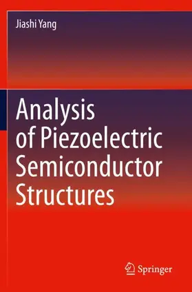 Yang |  Analysis of Piezoelectric Semiconductor Structures | Buch |  Sack Fachmedien