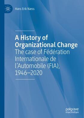 Næss |  A History of Organizational Change | Buch |  Sack Fachmedien