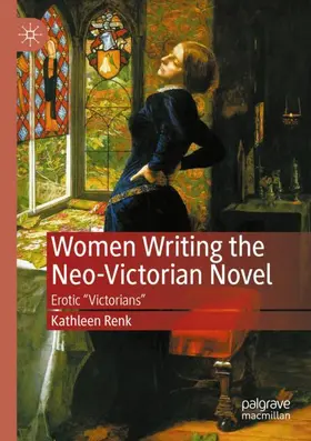 Renk |  Women Writing the Neo-Victorian Novel | Buch |  Sack Fachmedien