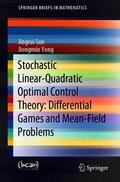 Yong / Sun |  Stochastic Linear-Quadratic Optimal Control Theory: Differential Games and Mean-Field Problems | Buch |  Sack Fachmedien
