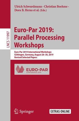 Schwardmann / Ricci / Boehme |  Euro-Par 2019: Parallel Processing Workshops | Buch |  Sack Fachmedien
