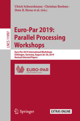 Schwardmann / Boehme / B. Heras |  Euro-Par 2019: Parallel Processing Workshops | eBook | Sack Fachmedien