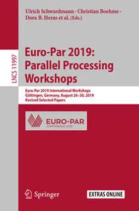Schwardmann / Boehme / Ricci |  Euro-Par 2019: Parallel Processing Workshops | eBook | Sack Fachmedien