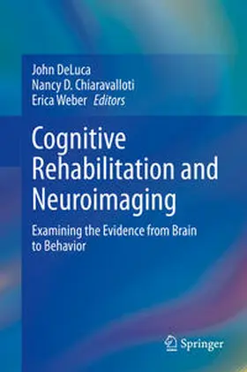 DeLuca / Chiaravalloti / Weber | Cognitive Rehabilitation and Neuroimaging | E-Book | sack.de