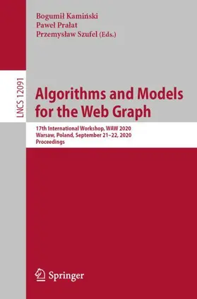 Kaminski / Kaminski / Pralat |  Algorithms and Models for the Web Graph | Buch |  Sack Fachmedien